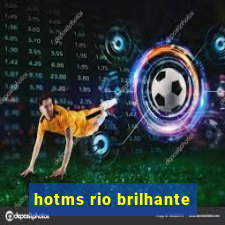 hotms rio brilhante